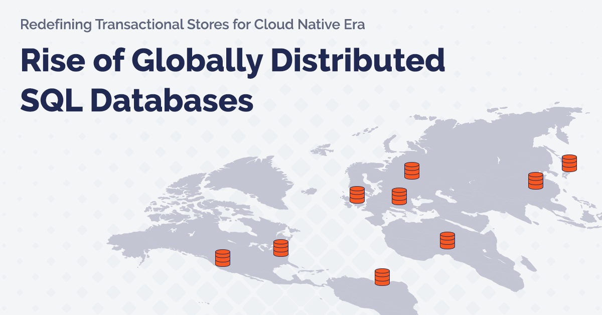 Rise Of The Globally-Distributed SQL Database | YugabyteDB