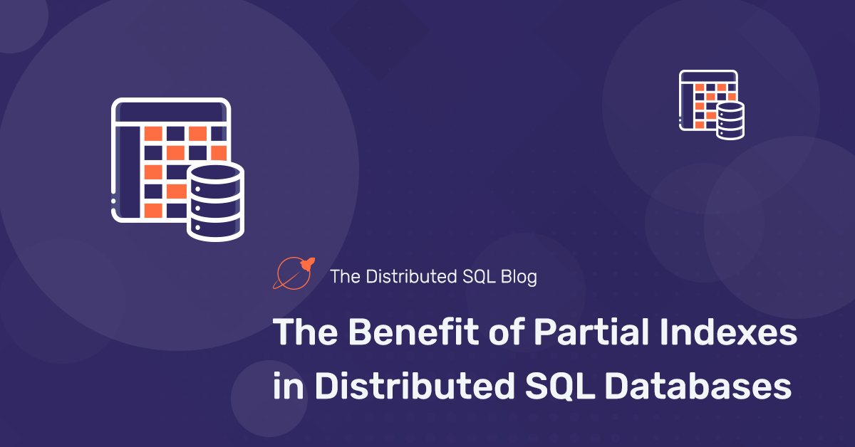 the-benefit-of-partial-indexes-in-distributed-sql-databases-yugabyte