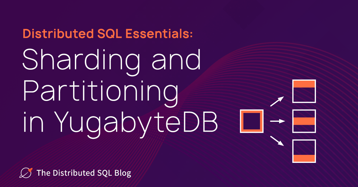 distributed-sql-sharding-and-partitioning-yugabytedb