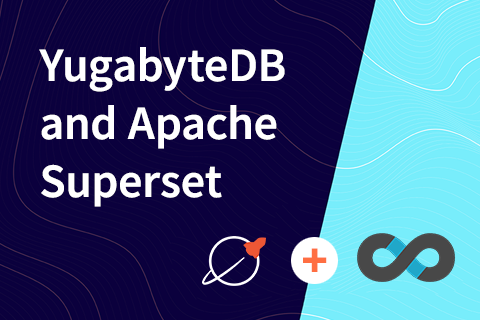 Apache Superset Library | Yugabyte